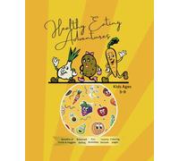 Healthy Eating Adventure: Kids Fun Activity Book With Healthy Food and Nutrition (Introduction Guide for Children to Healthy Habits, Smart Choices, ... ): 1 (Healthy Eating habits Books for kids)