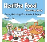 Healthy Food Coloring Book: Healthy Food Coloring Book easy and Relaxing for Adults & Teens , 55 Pages , 8.5*8.5 , Stress Relief Coloring book