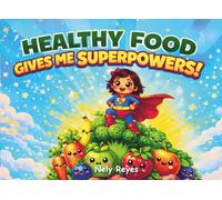 Healthy Food Gives Me Superpowers