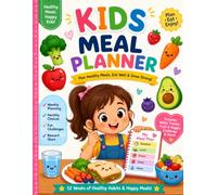 Healthy Food Journal for Children Ages 3-7: 52-Week Meal Planning Book with Cute Fruit & Vegetable Illustrations | Breakfast, Lunch, Dinner, Snacks, ... Eating Habits for Preschoolers and Young Kids
