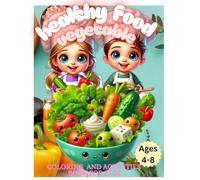 Healthy Food Vegetable Coloring and Activities Book for Kids Ages 4-8 | Fun Coloring Pages and Educational Activities About Vegetables