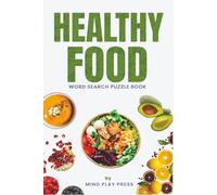 Healthy Food Word Search Puzzle Book: Word searches with easy to read print featuring healthy, nutritious foods, wholesome meals & ingredients for ... great gift for adults, seniors & teens.