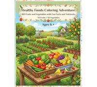 Healthy Foods Coloring Adventure: 100 fruits and Vegetables with fun Facts and Nutrients (50 Fruits / 50 Vagetables)