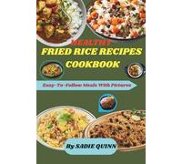 Healthy Fried Rice Recipes Cookbook: Easy-To-Follow Meals From Around the World With Pictures