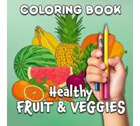 Healthy Fruit & Veggies: A Tasty Coloring Escape, No Peeling Required!