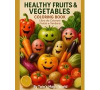 Healthy Fruits & Veggies Coloring Book: Libro da colorare- Frutta e verdura