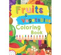 Healthy Fruits & Vegitables: fun and learn colouring books for kids age 3 to 8