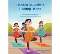 Healthy Habits (Brazilian Portuguese-English): Hábitos Saudáveis (Language Lizard Bilingual Explore)