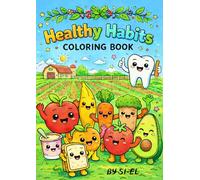 Healthy Habits Coloring Book: Cute Food Characters That Teach Kids to Eat Well