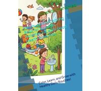 Healthy Habits Coloring Book for Kids: Fun Activities to Learn Good Health Every Day: Color, Learn, and Grow with Healthy Daily Routines!