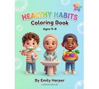 Healthy Habits Coloring Book for Kids: Fun Good Habits Activities for Boys and Girls Ages 4-8 | Learn Hygiene, Nutrition and Daily Routines Through Coloring