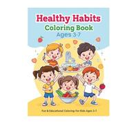 Healthy Habits Coloring Book: "Fun & Educational Coloring for Kids Ages 3-7"