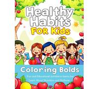 Healthy Habits for Kids: Fun and Educational Activities to Learn About Nutrition and Wellness