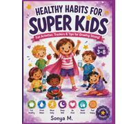 Healthy Habits for Super Kids: A Fun Activity Book for Ages 3-8