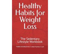 Healthy Habits for Weight Loss: The Sedentary Lifestyle Workbook