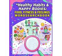 Healthy Habits & Happy Bodies: Food, Fitness & Feelings Word Search Book: 50 Themed Word Search Puzzles for Adults & Teens
