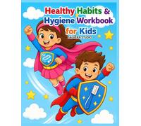 Healthy Habits & Hygiene Workbook for Kids: Fun Coloring, Activities, and Learning Games to Teach Handwashing, Dental Care, Healthy Eating, Exercise, ... for Ages 3-9 (Little Healthy Heroes Series)