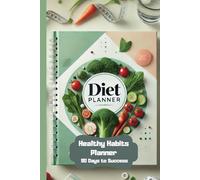 Healthy Habits Planner: 90 Days to Success Your personal guide to health and well-being