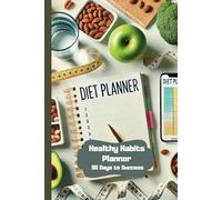 Healthy Habits Planner: 90 Days to Success Your personal guide to health and well-being.