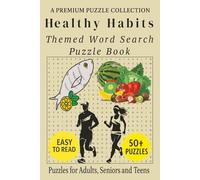 Healthy Habits - Themed Word Search Puzzle Book: 50+ Easy-to-Read Healthy Habits Related Puzzles - For Adults, Seniors, and Teens. (Hobby & Lifestyle Word Search Puzzles)
