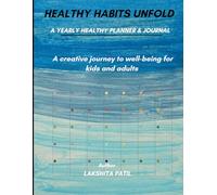 HEALTHY HABITS UNFOLD: A YEARLY HEALTHY PLANNER & JOURNAL for Adults (Male & Female & Others) and Children: "Healthy Habits Unfold" A Fun and Simple ... Your Wellness Journey - One Page at a Time!