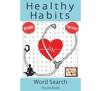 Healthy Habits Word Search: Over 50 Easy and Relaxing Puzzles Featuring Healthy Foods, Activities, and Mindful Living for All Ages | 6x9, 50+ ... vacation, mental stimulation, and free time