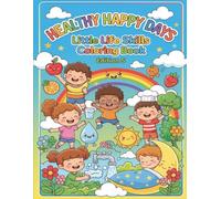 Healthy Happy Days!: A Fun Coloring Book About Healthy Habits (Little Life Skills Coloring Book Series)
