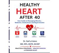 Healthy Heart After 40: Your Guide to Managing Obesity, Diabetes, Cholesterol, and Hypertension