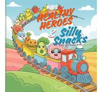 Healthy Heroes and Silly Snacks: A Cute and Funny Fruits, Vegetables & Snacks Coloring Book for Kids Ages 4-8