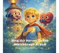 Healthy Heroes™: The Watchtower Alarm