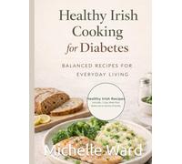 Healthy Irish Cooking for Diabetes: Balanced Recipes for Everyday Living