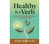 Healthy is a verb: Healthy Is Not An Accident - It Is OUR design