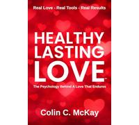Healthy Lasting Love: The Psychology Behind A Love That Endures