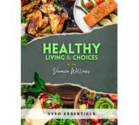 Healthy Living & Choices with Veronica Williams