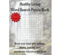 Healthy Living Word Search Puzzle Book: Boost your mind with wellness, fitness, and self-care puzzles for relaxation and focus | 110 Pages | 55 Puzzles | 8.5 x 11 in (Relaxation & Mindful)