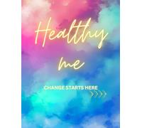 Healthy me: Change starts here