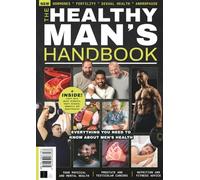 Healthy Men's Handbook: Everything you need to know about men's health: Your Essential Guide to Men's Health and Wellbeing