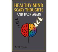 Healthy mind scary thoughts and back again: a personal memoir of journey of poor mental health filled with tips that put me back on track to recovery.