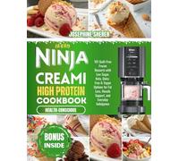 Healthy Ninja Creami High-Protein Cookbook: 101 Guilt-Free Frozen Desserts with Low Sugar, Keto, Dairy-Free & Vegan Options for Fat Loss, Muscle Support, and Everyday Indulgence