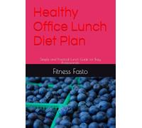 Healthy Office Lunch Diet Plan: Simple and Practical Lunch Guide for Busy Professionals