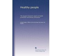Healthy people: The Surgeon General's report on health promotion and disease prevention: Volume 2