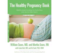 Healthy Pregnancy Book: Month by Month, Everything You Need to Know from America's Baby Experts (Sears Parenting Library)