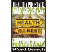 Healthy Prostate Word Search: A Word Search Journey into Men’s Health, Awareness, and Well-Being. A Mindful and Empowering Puzzle Journey for Prostate ... your health. One crossword puzzle at a time.