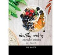 HEALTHY RECIPES: AN EASY GUIDE TO BETTER EATING