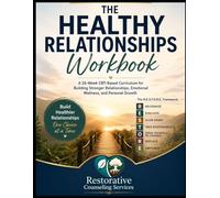 Healthy Relationship Curriculum- R.E.S.T.O.R.E: Revised & Expanded Second Edition
