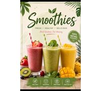 Healthy Smoothies 30 Day: Healthy Smoothies: 30-Day Challenge for Weight Loss, Energy & Fitness