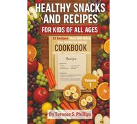 Healthy Snacks and Recipes For Kids of All Ages