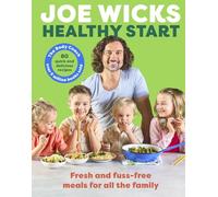 Healthy Start: Fresh and fuss-free meals for all the family