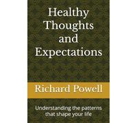 Healthy Thoughts and Expectations: Understanding the patterns that shape your life: 1 (Inspiring Y.O.U., Heal Deep, Rise Strong, Live Whole, Mini-book Series)