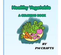 Healthy Vegetables: a colouring book